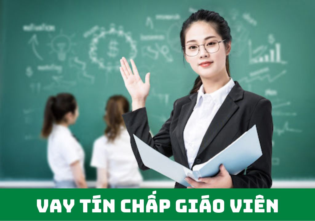 Vay tín chấp giáo viên